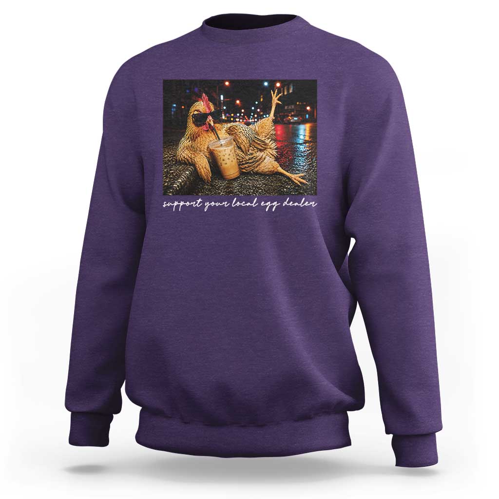 Support Your Local Egg Dealer Chicken Sipping Iced Coffee Graphic Sweatshirt Funny Homesteading Farm Life