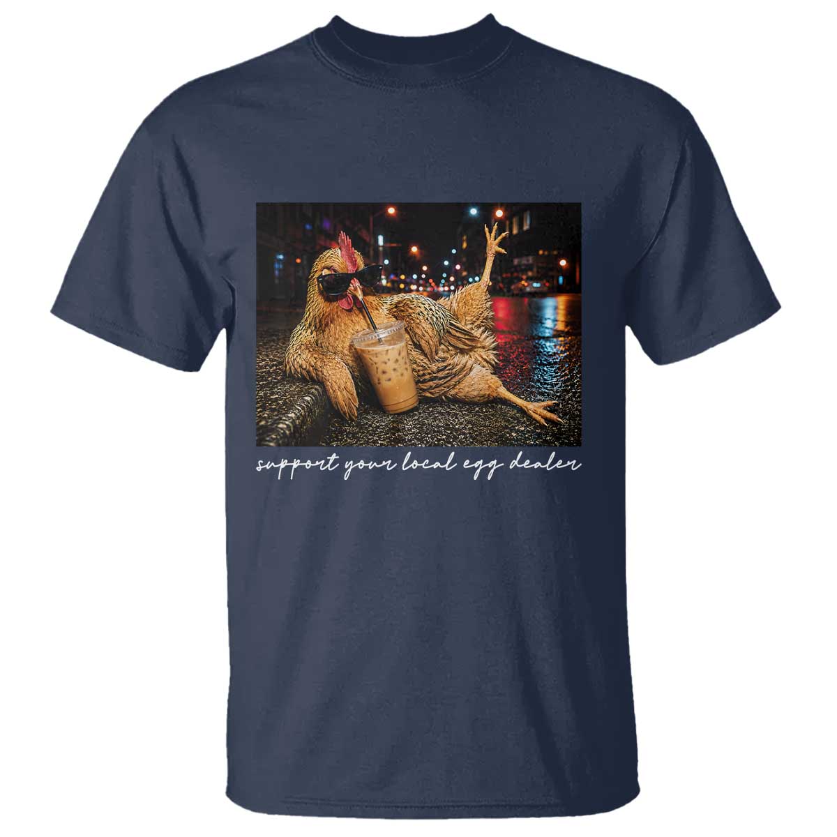 Support Your Local Egg Dealer Chicken Sipping Iced Coffee Graphic T Shirt Funny Homesteading Farm Life
