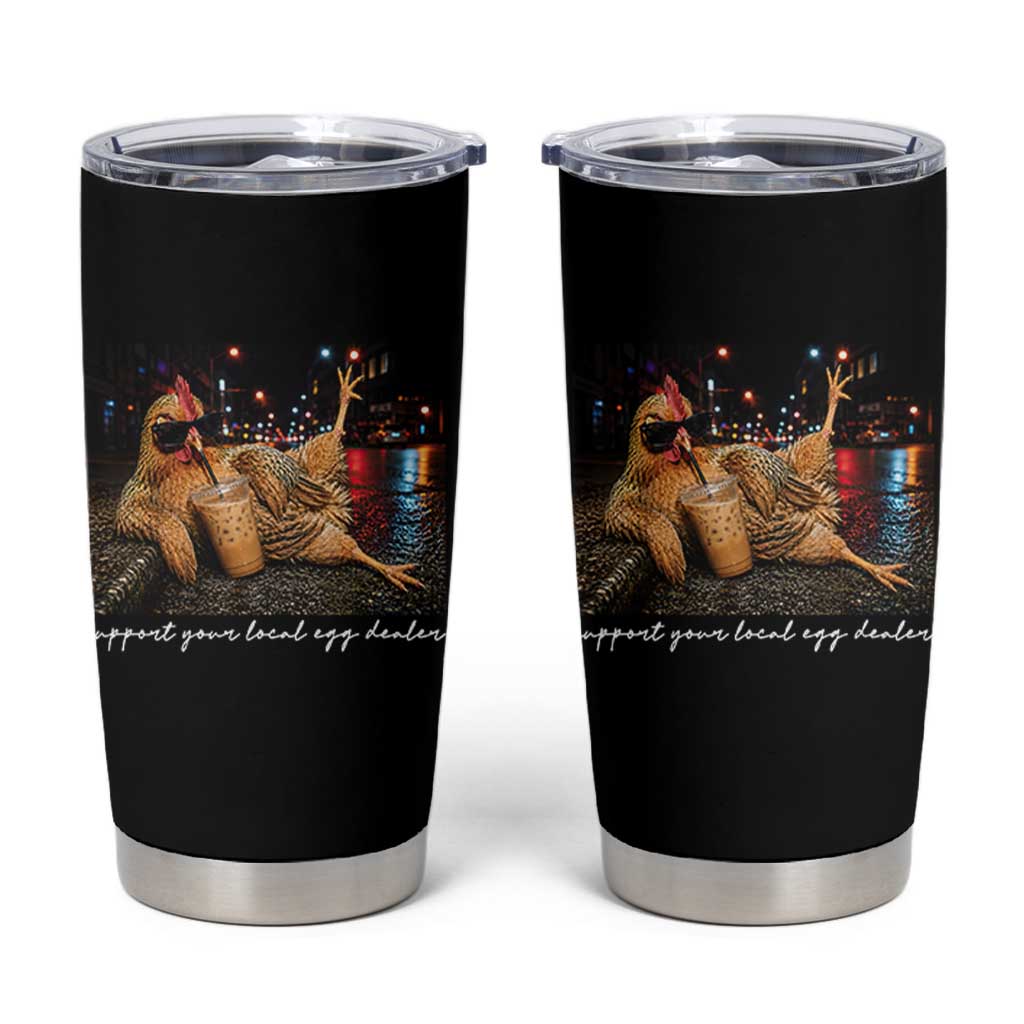 Support Your Local Egg Dealer Chicken Sipping Iced Coffee Graphic Tumbler Cup Funny Homesteading Farm Life