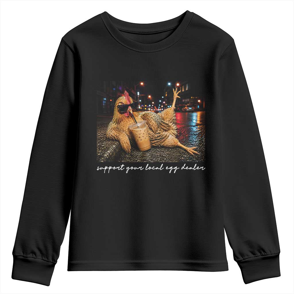 Support Your Local Egg Dealer Chicken Sipping Iced Coffee Graphic Youth Sweatshirt Funny Homesteading Farm Life