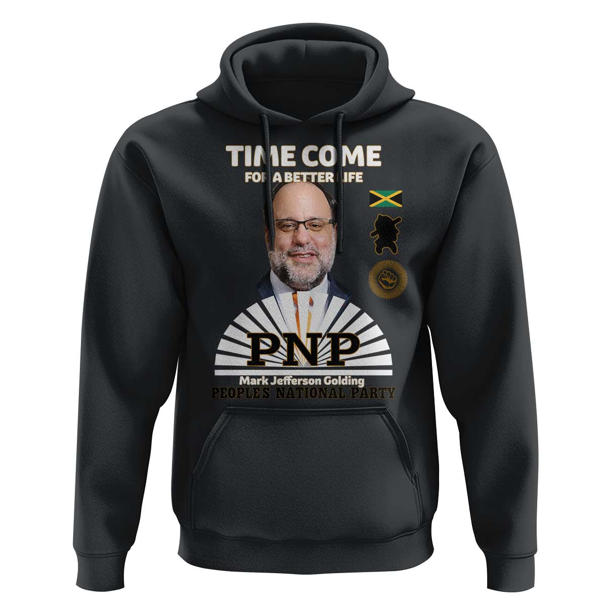 Mark Golding PNP Supporter Hoodie Time Come for a Better Life Jamaica Politics People's National Party - Wonder Print Shop