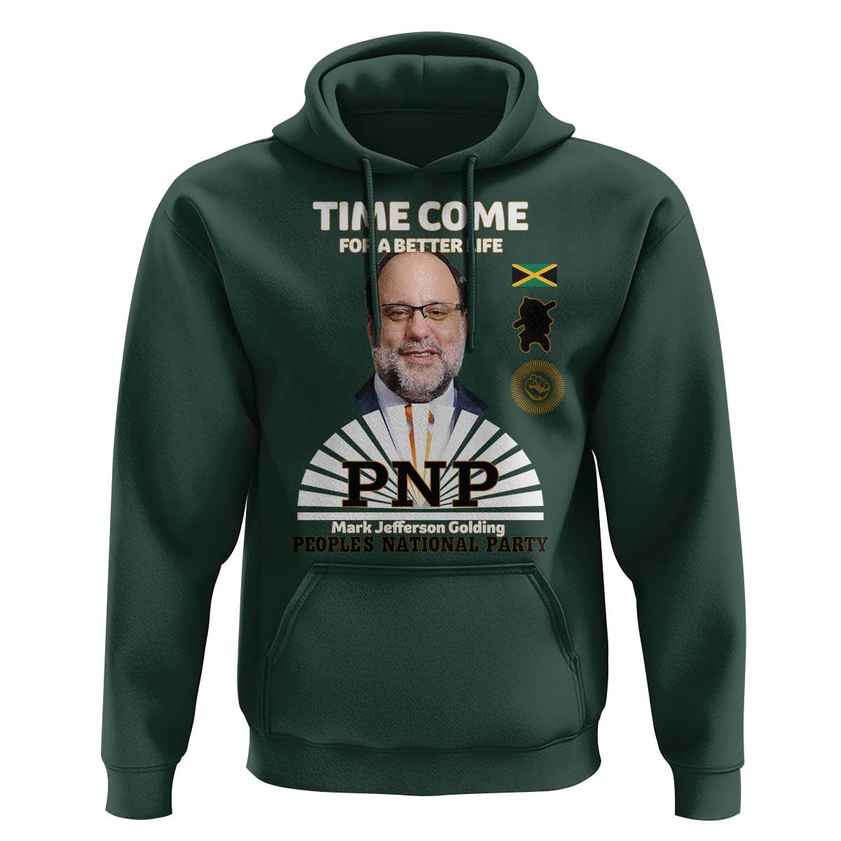 Mark Golding PNP Supporter Hoodie Time Come for a Better Life Jamaica Politics People's National Party - Wonder Print Shop