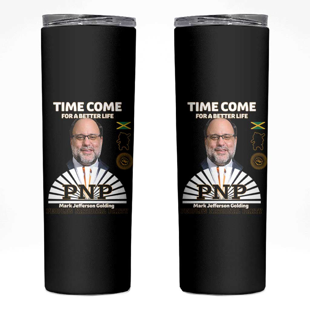 Mark Golding PNP Supporter Skinny Tumbler Time Come for a Better Life Jamaica Politics People's National Party - Wonder Print Shop