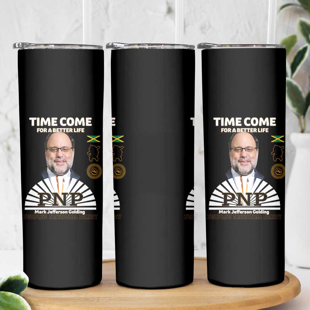 Mark Golding PNP Supporter Skinny Tumbler Time Come for a Better Life Jamaica Politics People's National Party - Wonder Print Shop