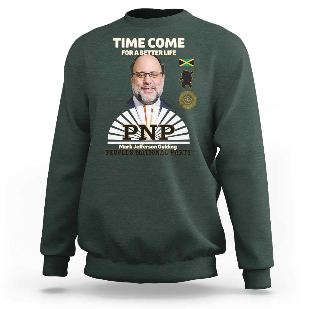 Mark Golding PNP Supporter Sweatshirt Time Come for a Better Life Jamaica Politics People's National Party - Wonder Print Shop