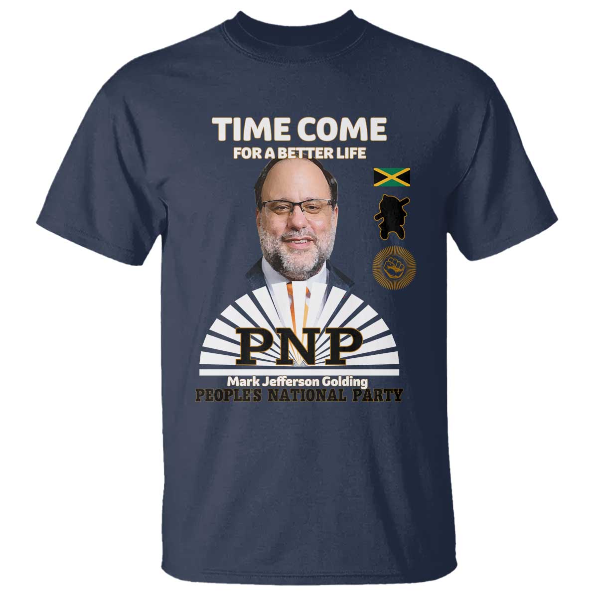 Mark Golding PNP Supporter T Shirt Time Come for a Better Life Jamaica Politics People's National Party - Wonder Print Shop
