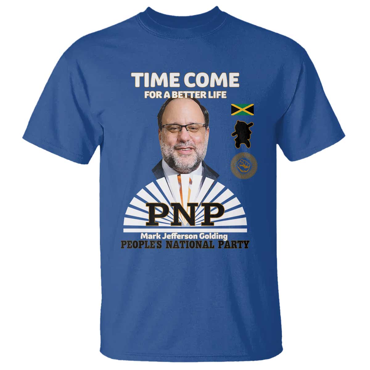 Mark Golding PNP Supporter T Shirt Time Come for a Better Life Jamaica Politics People's National Party - Wonder Print Shop