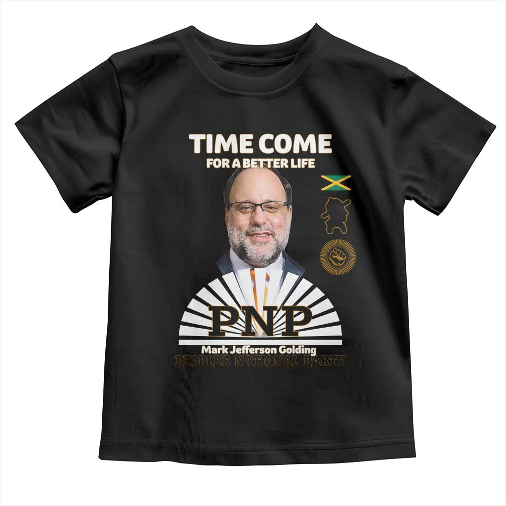 Mark Golding PNP Supporter Toddler T Shirt Time Come for a Better Life Jamaica Politics People's National Party - Wonder Print Shop