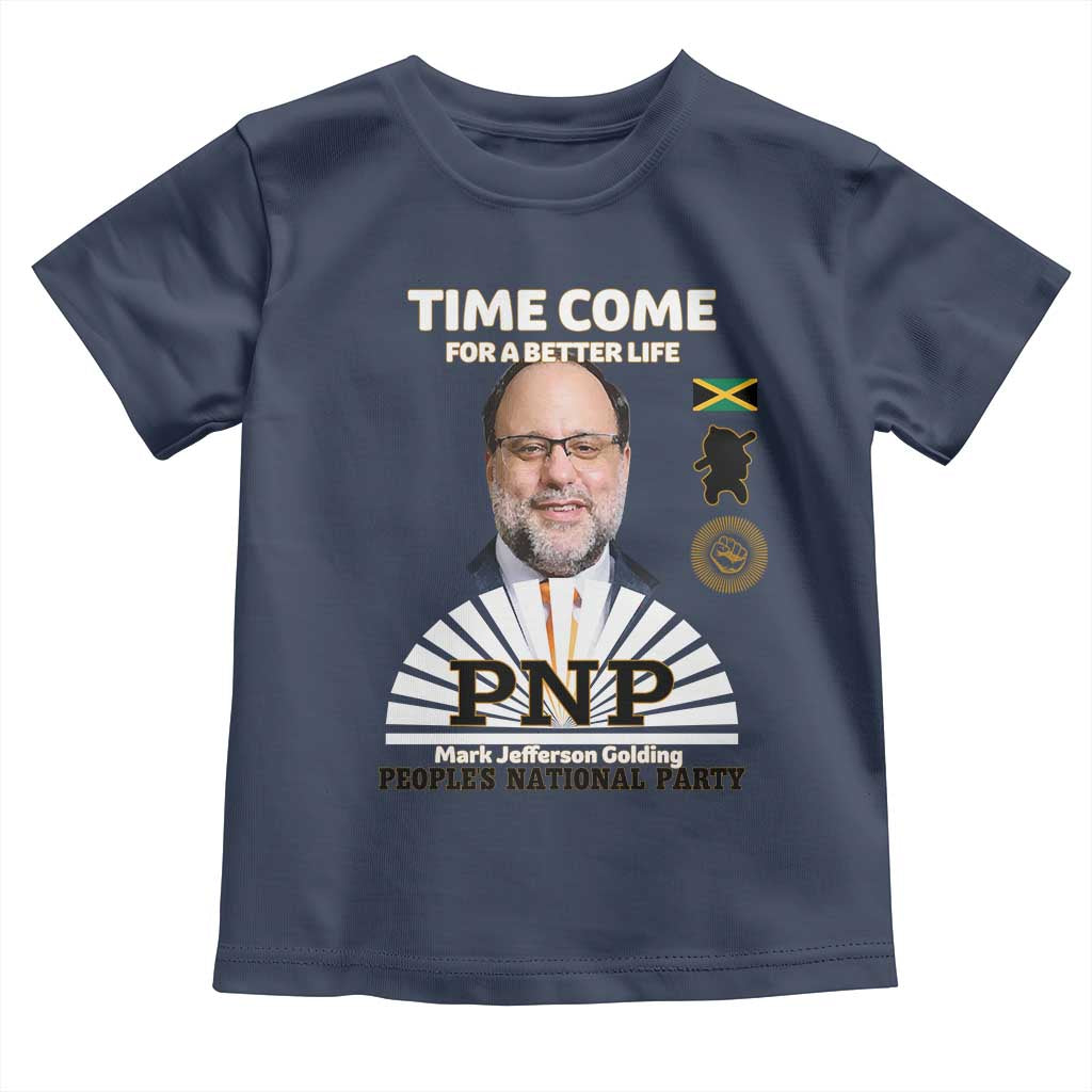 Mark Golding PNP Supporter Toddler T Shirt Time Come for a Better Life Jamaica Politics People's National Party - Wonder Print Shop