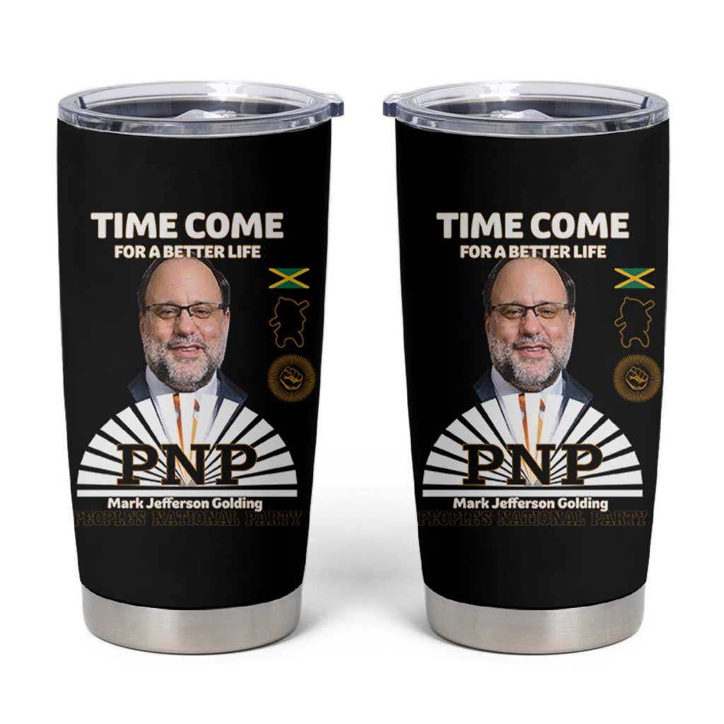 Mark Golding PNP Supporter Tumbler Cup Time Come for a Better Life Jamaica Politics People's National Party - Wonder Print Shop