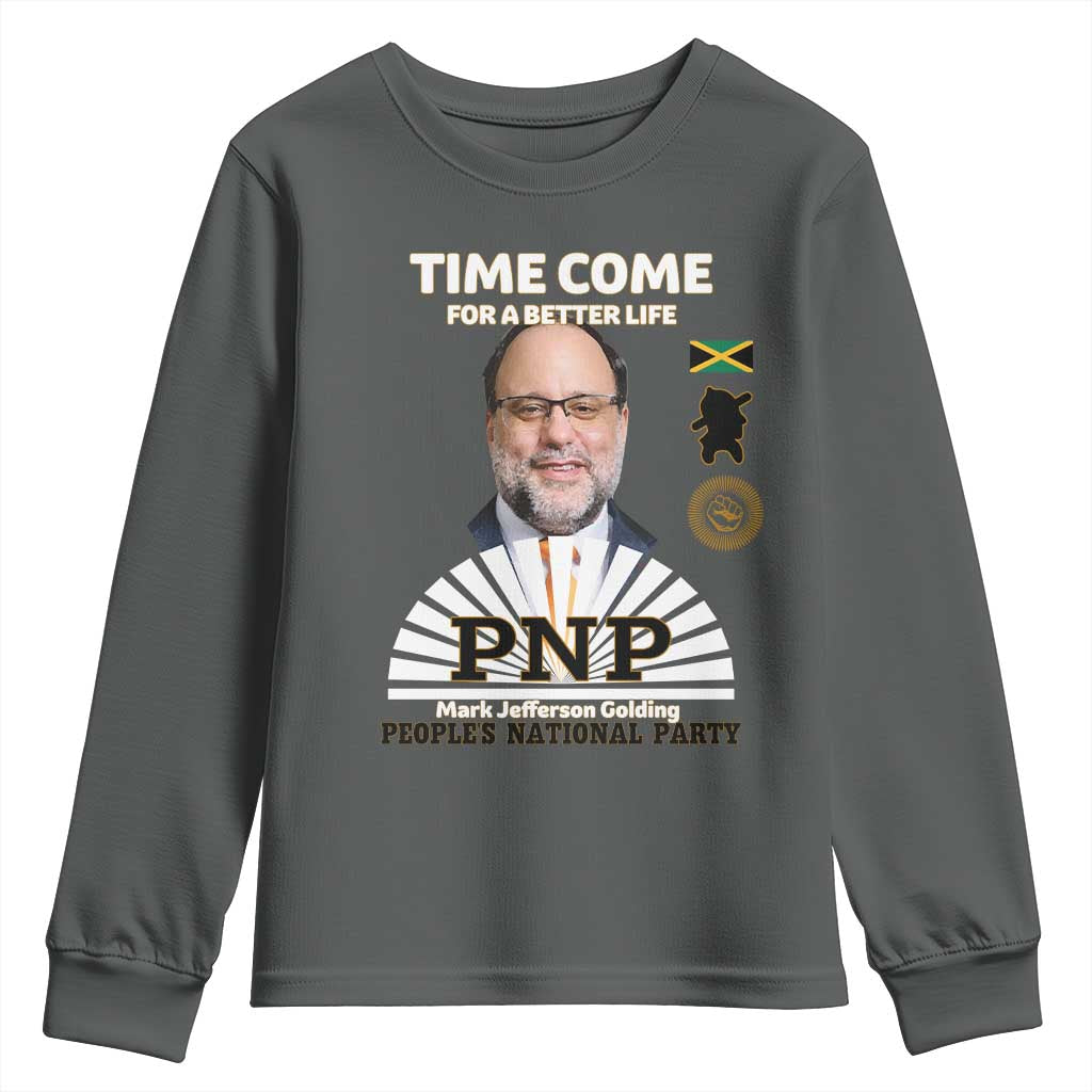 Mark Golding PNP Supporter Youth Sweatshirt Time Come for a Better Life Jamaica Politics People's National Party - Wonder Print Shop
