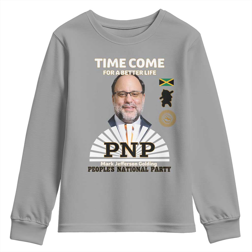 Mark Golding PNP Supporter Youth Sweatshirt Time Come for a Better Life Jamaica Politics People's National Party - Wonder Print Shop