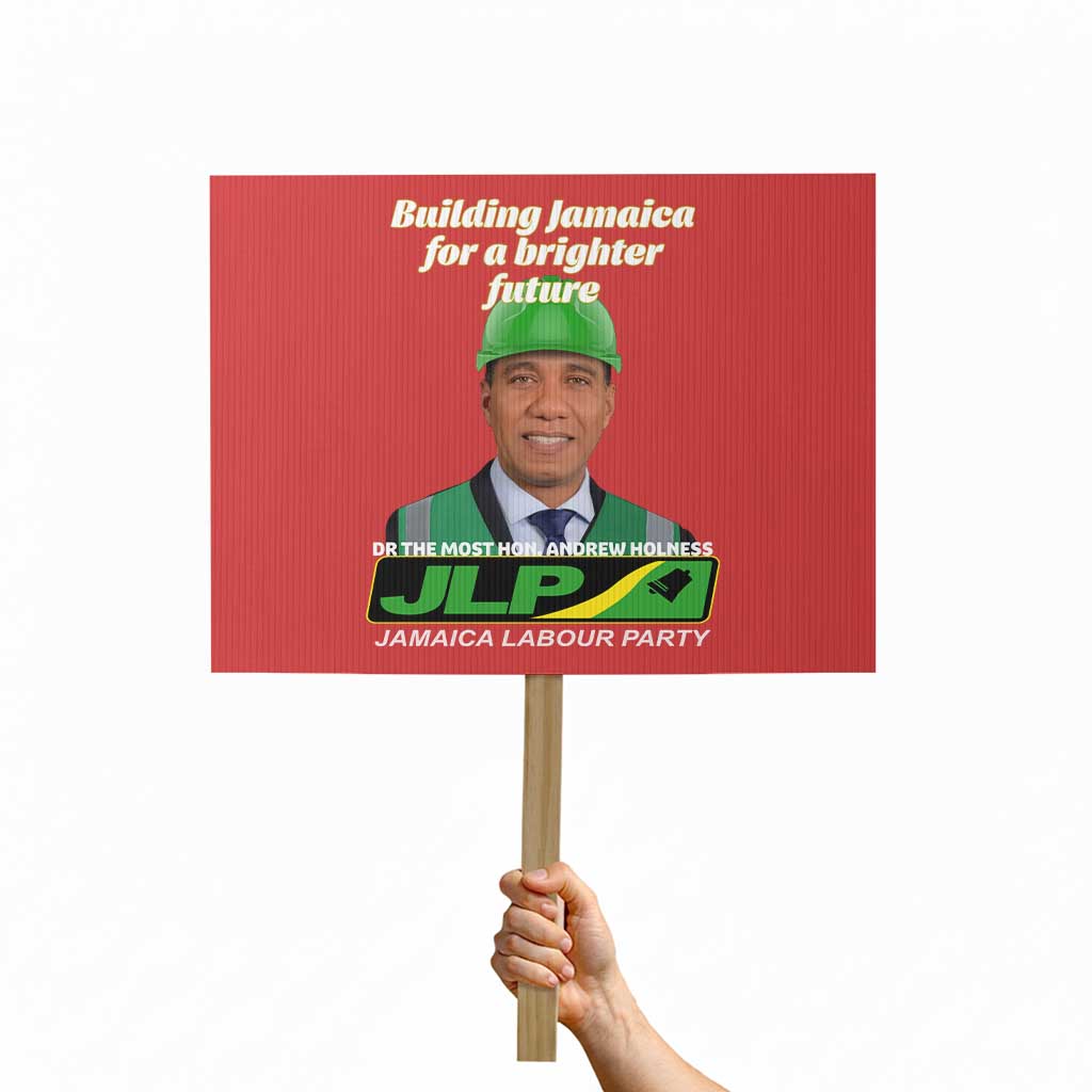 Dr Most Hon Andrew Holness JLP Supporter Protest Sign Building Jamaica for a Brighter Future Jamaica Labor Party Politics - Wonder Print Shop