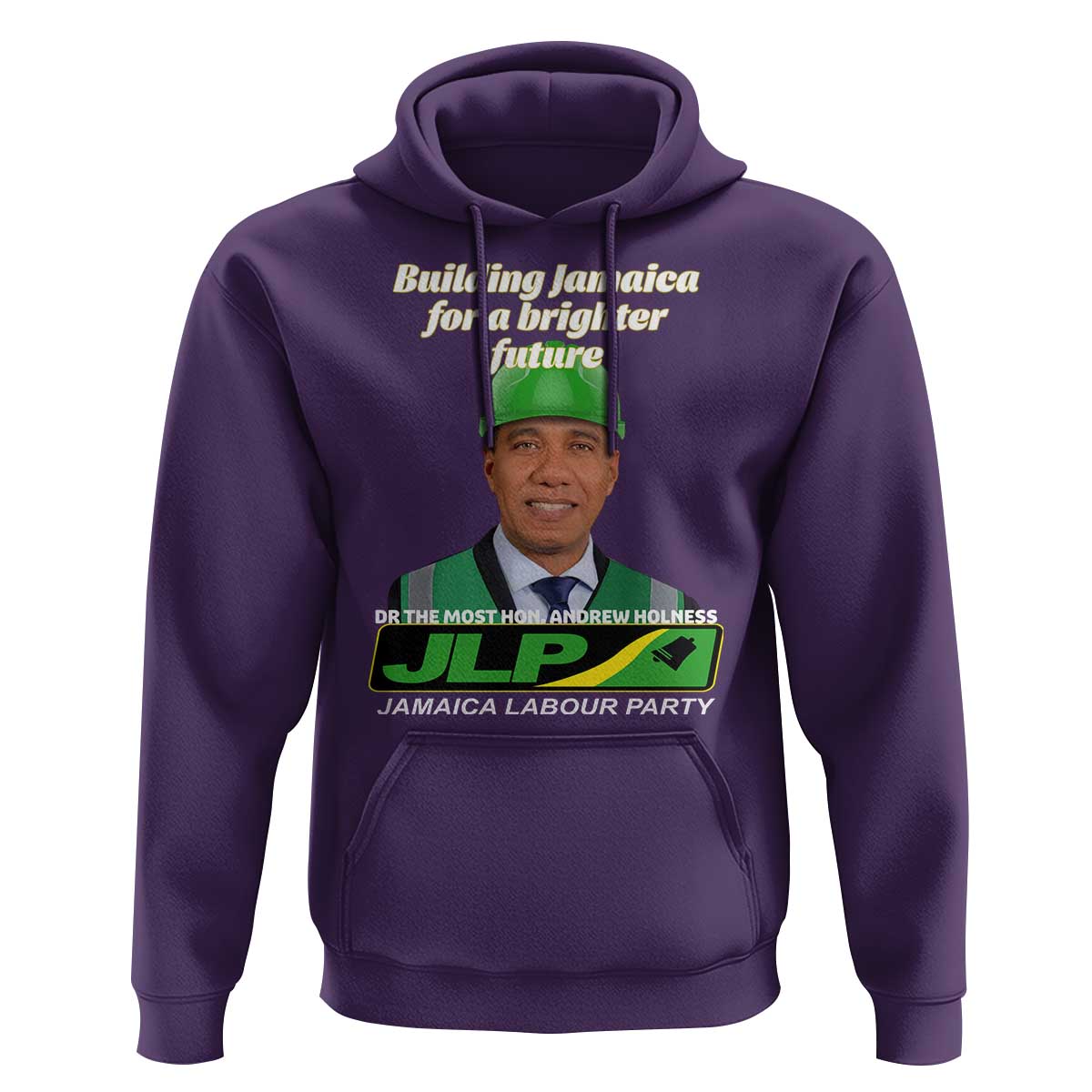 Dr Most Hon Andrew Holness JLP Supporter Hoodie Building Jamaica for a Brighter Future Jamaica Labor Party Politics - Wonder Print Shop