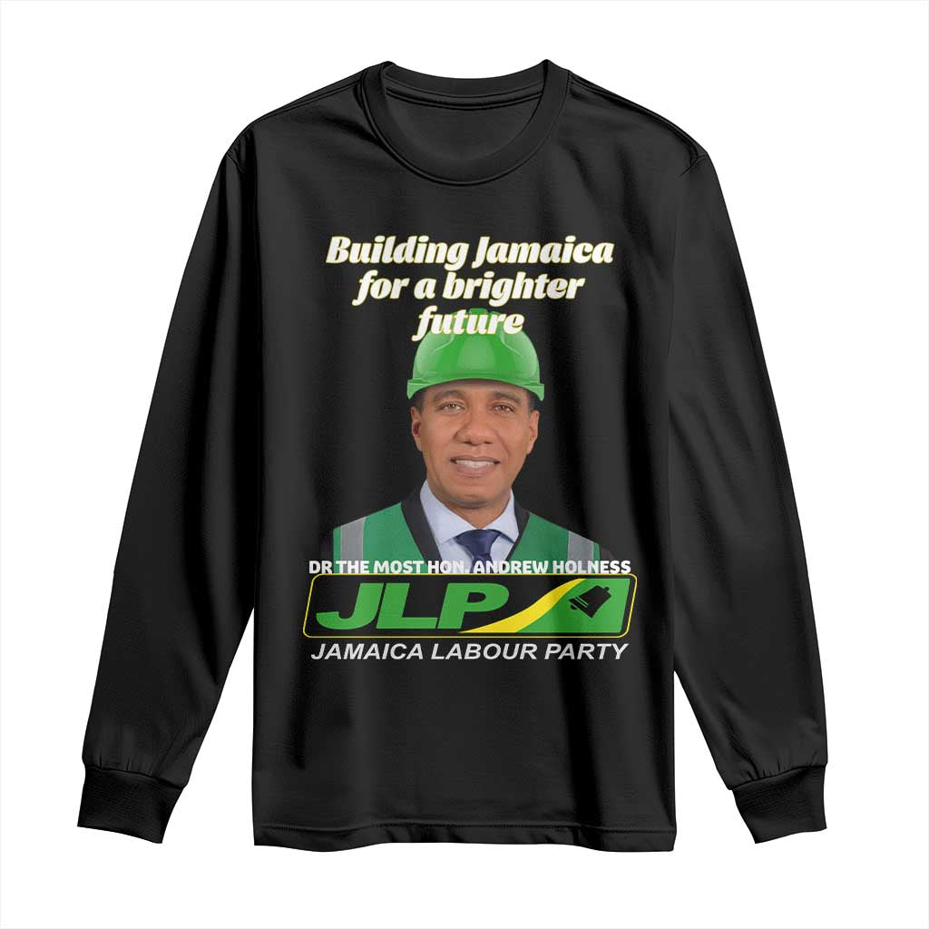 Dr Most Hon Andrew Holness JLP Supporter Long Sleeve Shirt Building Jamaica for a Brighter Future Jamaica Labor Party Politics - Wonder Print Shop