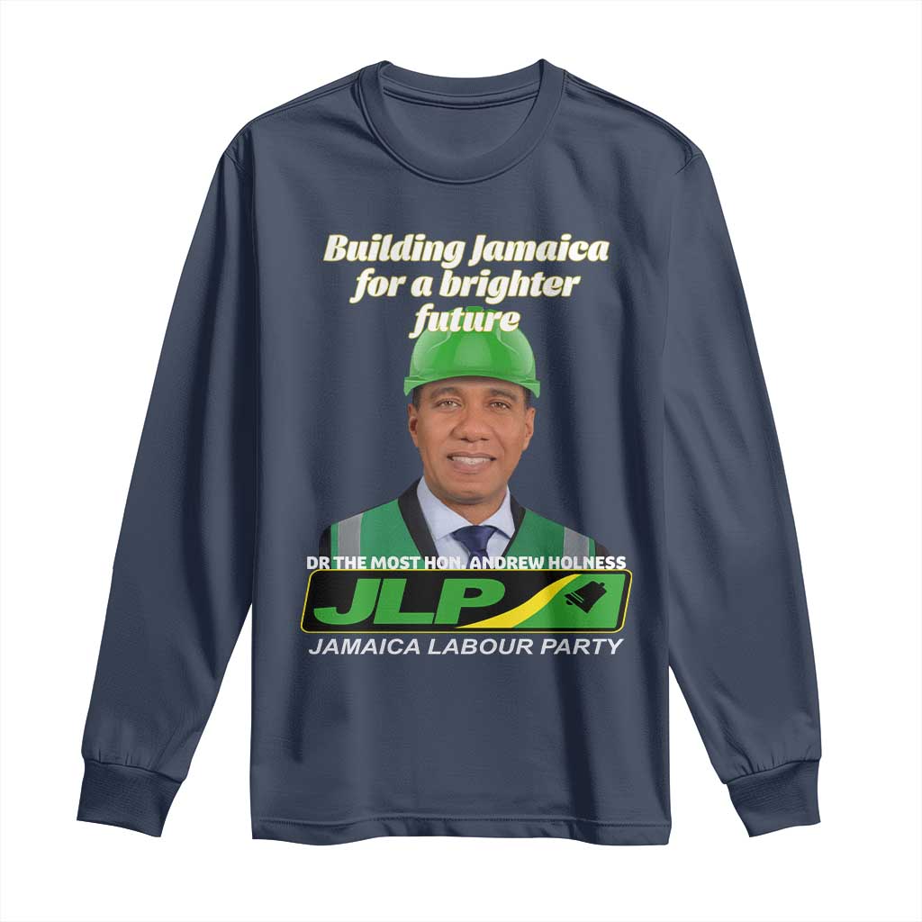 Dr Most Hon Andrew Holness JLP Supporter Long Sleeve Shirt Building Jamaica for a Brighter Future Jamaica Labor Party Politics - Wonder Print Shop