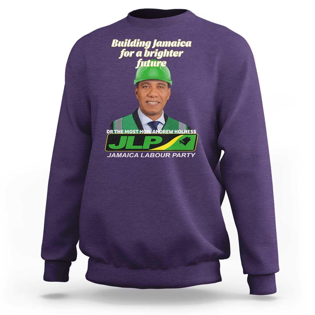 Dr Most Hon Andrew Holness JLP Supporter Sweatshirt Building Jamaica for a Brighter Future Jamaica Labor Party Politics - Wonder Print Shop