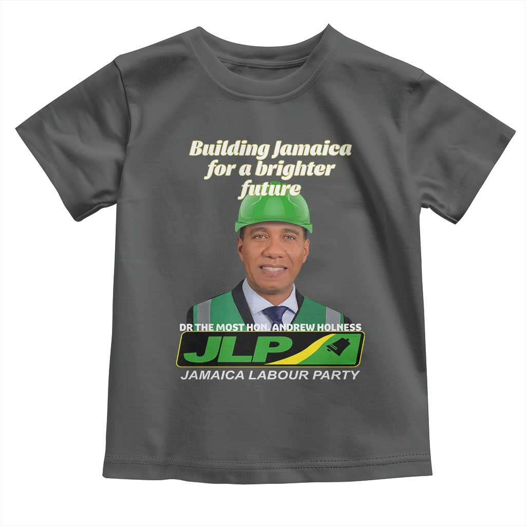 Dr Most Hon Andrew Holness JLP Supporter Toddler T Shirt Building Jamaica for a Brighter Future Jamaica Labor Party Politics - Wonder Print Shop