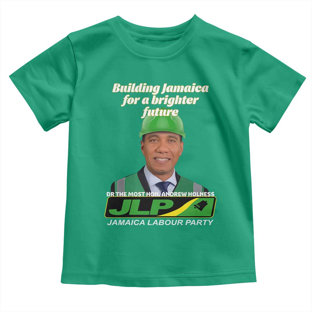 Dr Most Hon Andrew Holness JLP Supporter Toddler T Shirt Building Jamaica for a Brighter Future Jamaica Labor Party Politics - Wonder Print Shop