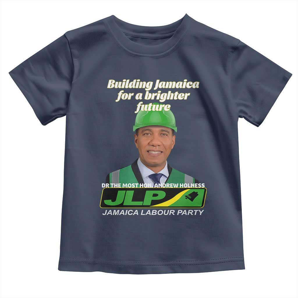 Dr Most Hon Andrew Holness JLP Supporter Toddler T Shirt Building Jamaica for a Brighter Future Jamaica Labor Party Politics - Wonder Print Shop