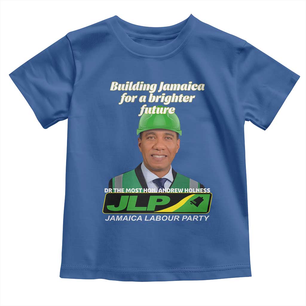 Dr Most Hon Andrew Holness JLP Supporter Toddler T Shirt Building Jamaica for a Brighter Future Jamaica Labor Party Politics - Wonder Print Shop