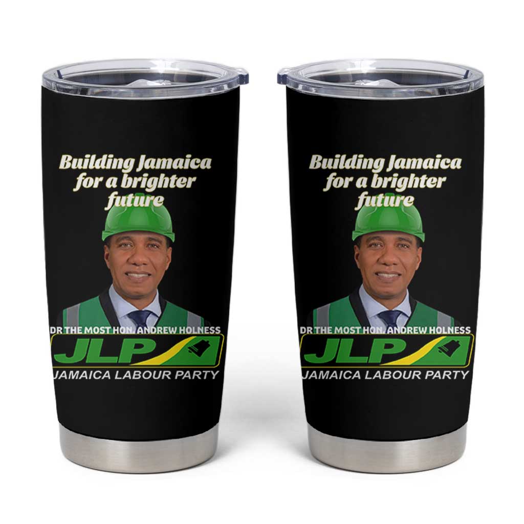 Dr Most Hon Andrew Holness JLP Supporter Tumbler Cup Building Jamaica for a Brighter Future Jamaica Labor Party Politics - Wonder Print Shop