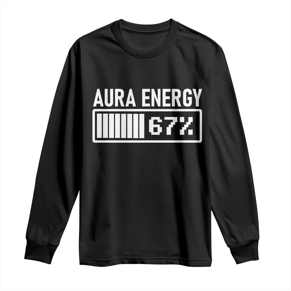 Funny Aura Energy at 67 Long Sleeve Shirt Six Seven Viral Meme 6 7 Gen Alpha Slang - Wonder Print Shop