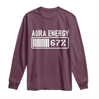 Funny Aura Energy at 67 Long Sleeve Shirt Six Seven Viral Meme 6 7 Gen Alpha Slang - Wonder Print Shop