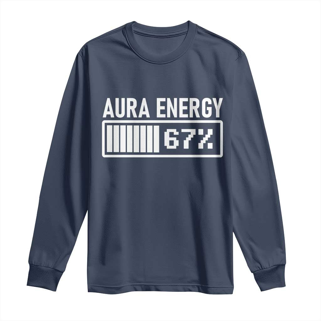 Funny Aura Energy at 67 Long Sleeve Shirt Six Seven Viral Meme 6 7 Gen Alpha Slang - Wonder Print Shop