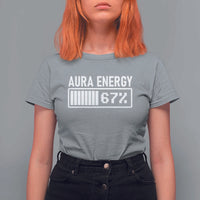 Funny Aura Energy at 67 T Shirt For Women Six Seven Viral Meme 6 7 Gen Alpha Slang - Wonder Print Shop