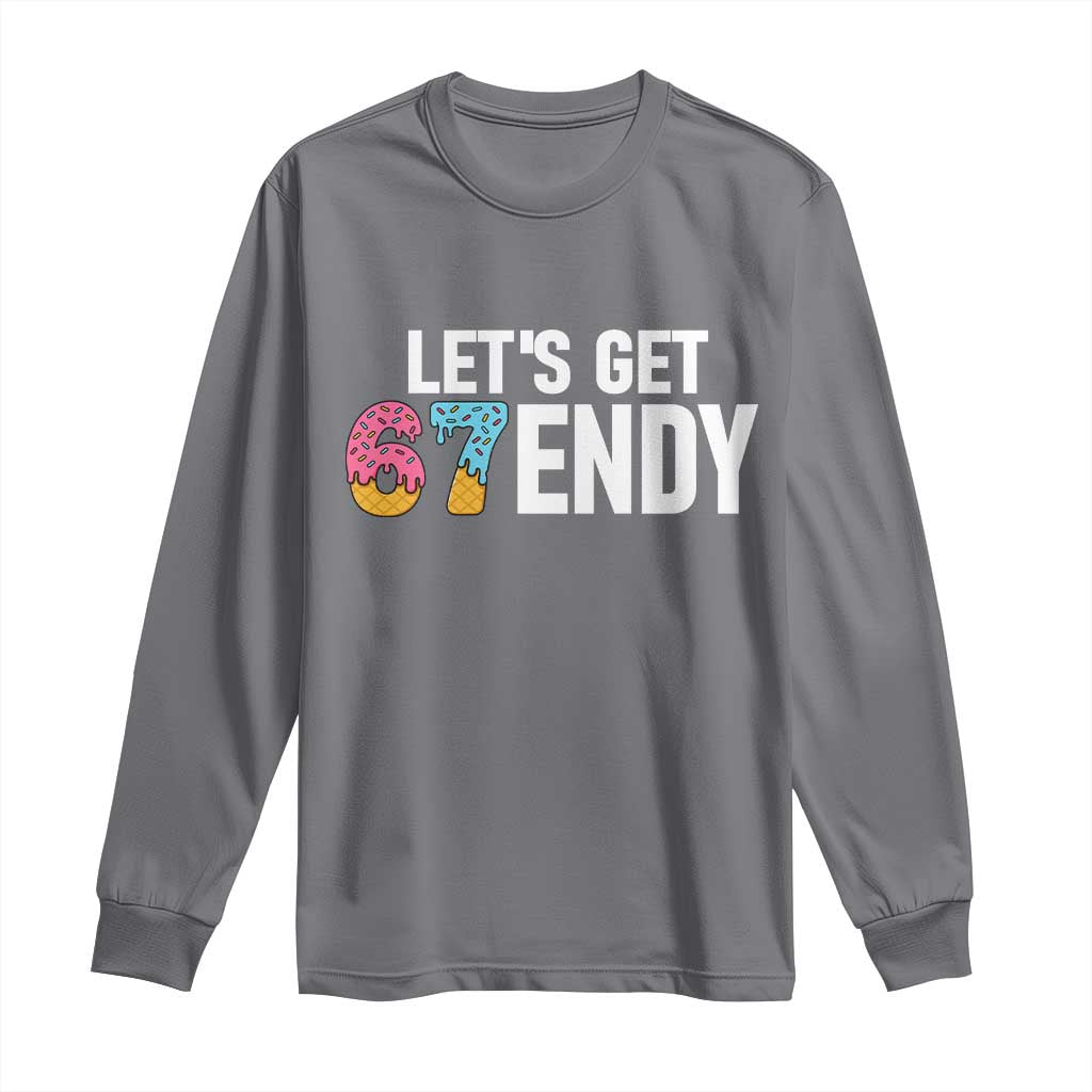 Funny Six Seven 67 Long Sleeve Shirt Lets Get Sendy 6 7 Meme Icecream - Wonder Print Shop