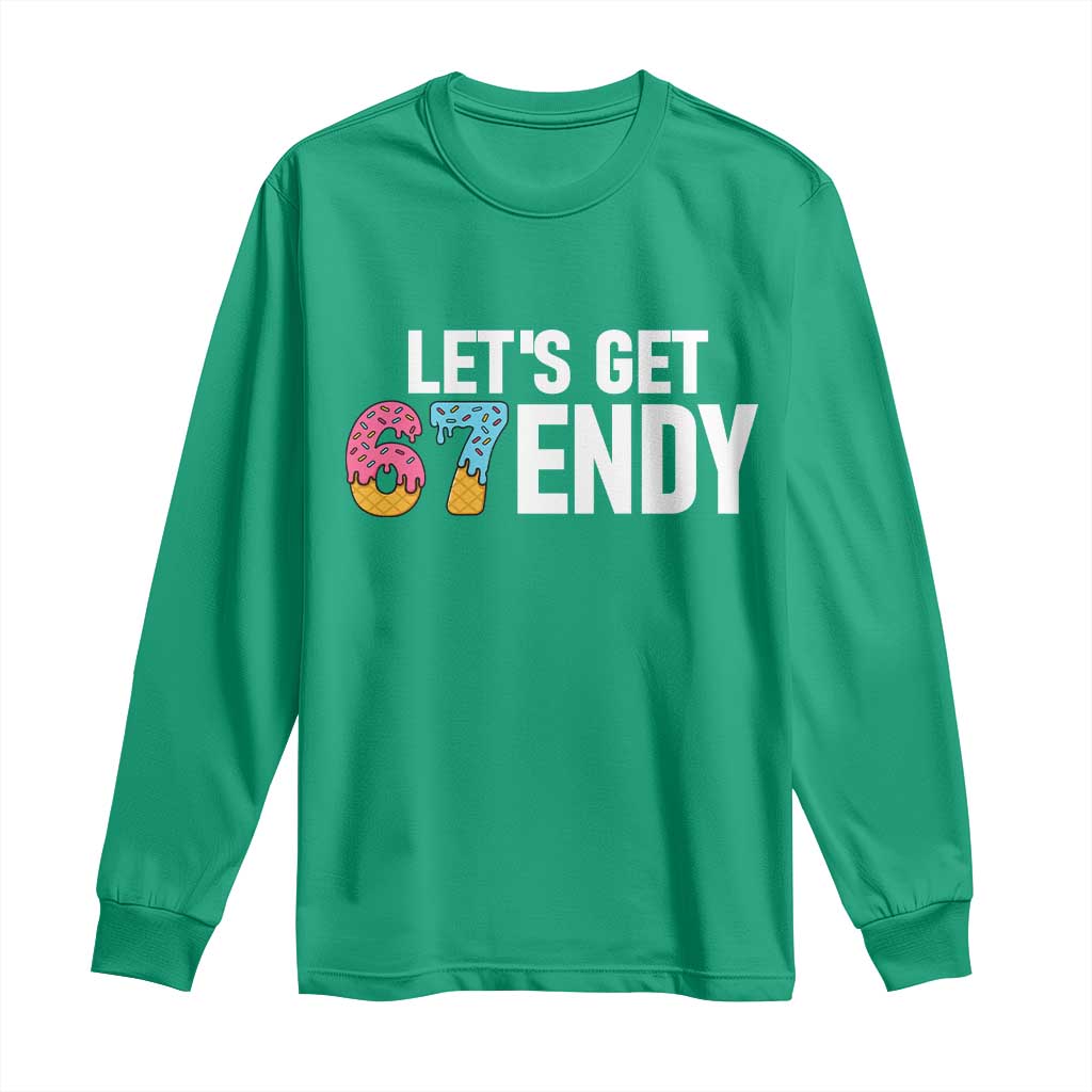 Funny Six Seven 67 Long Sleeve Shirt Lets Get Sendy 6 7 Meme Icecream - Wonder Print Shop
