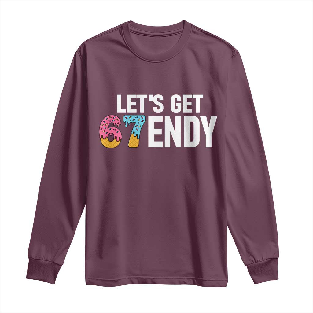 Funny Six Seven 67 Long Sleeve Shirt Lets Get Sendy 6 7 Meme Icecream - Wonder Print Shop