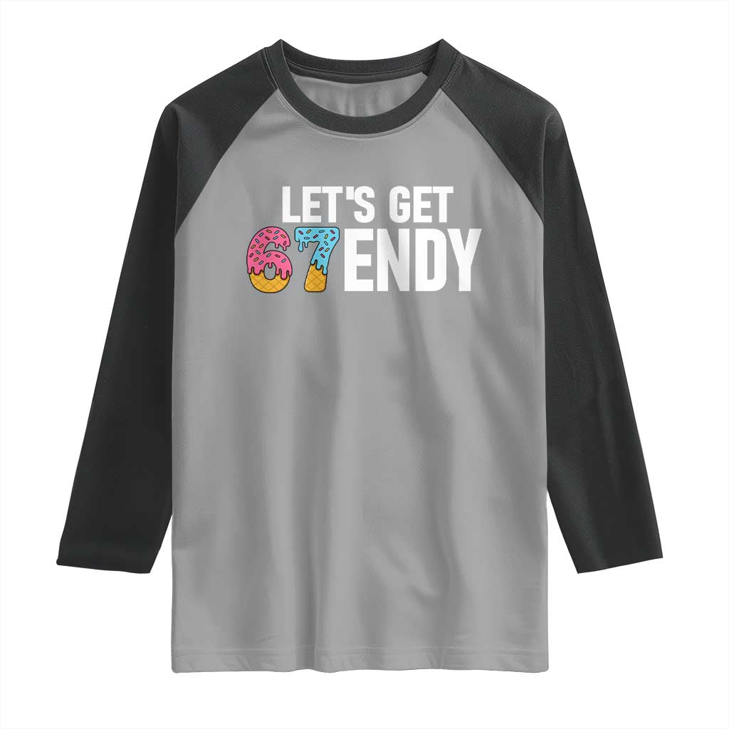 Funny Six Seven 67 Raglan Shirt Lets Get Sendy 6 7 Meme Icecream - Wonder Print Shop