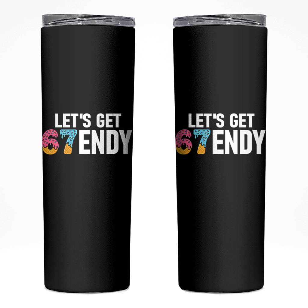 Funny Six Seven 67 Skinny Tumbler Lets Get Sendy 6 7 Meme Icecream - Wonder Print Shop
