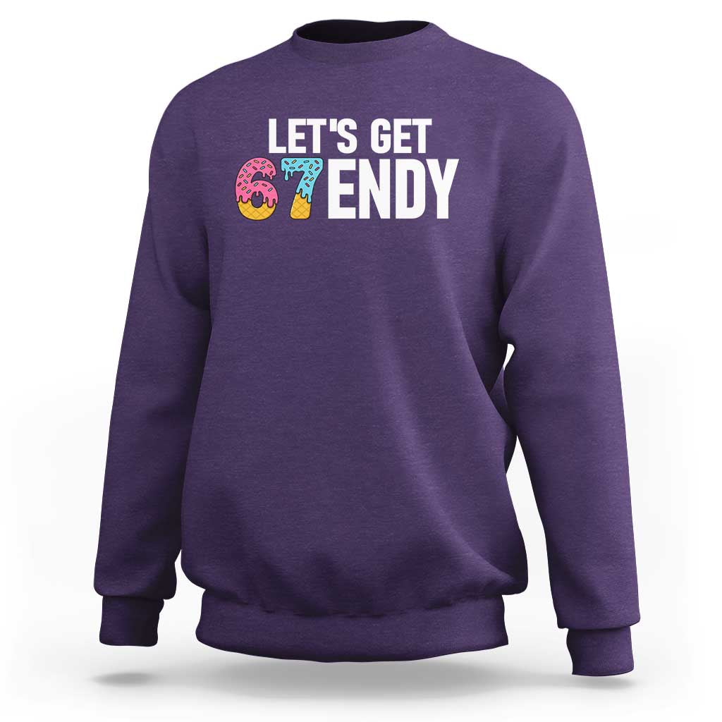 Funny Six Seven 67 Sweatshirt Lets Get Sendy 6 7 Meme Icecream - Wonder Print Shop
