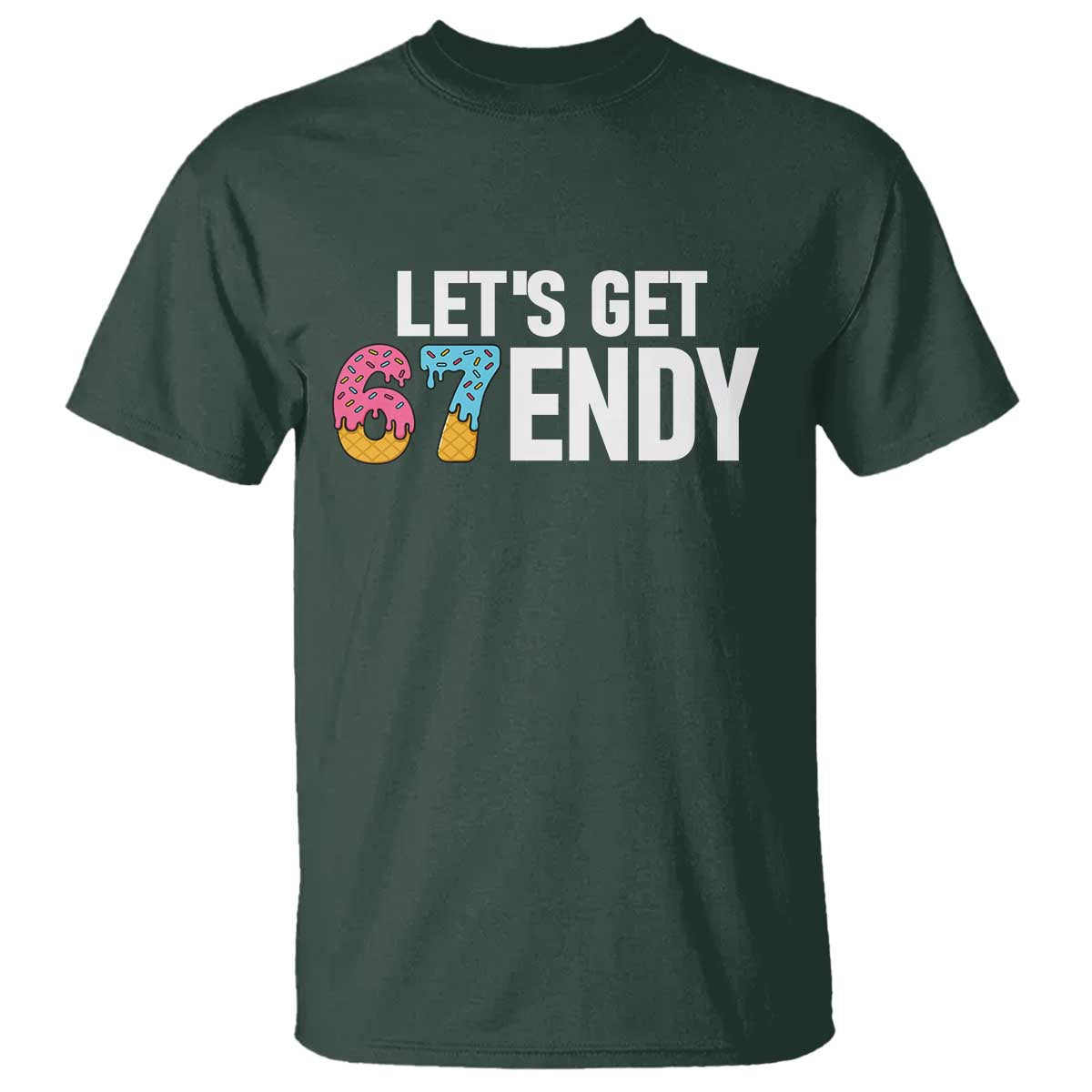 Funny Six Seven 67 T Shirt Lets Get Sendy 6 7 Meme Icecream - Wonder Print Shop