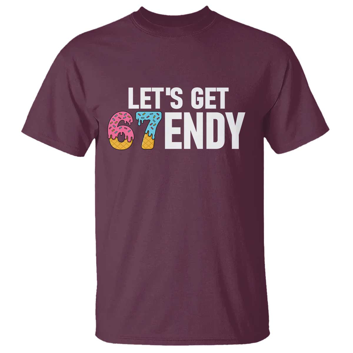 Funny Six Seven 67 T Shirt Lets Get Sendy 6 7 Meme Icecream - Wonder Print Shop