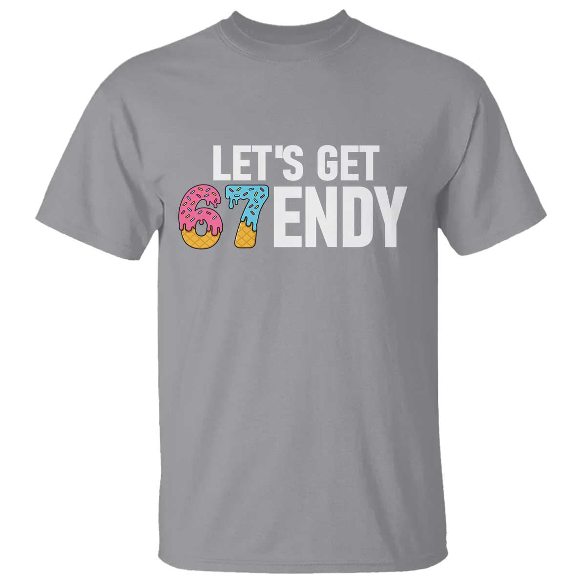 Funny Six Seven 67 T Shirt Lets Get Sendy 6 7 Meme Icecream - Wonder Print Shop