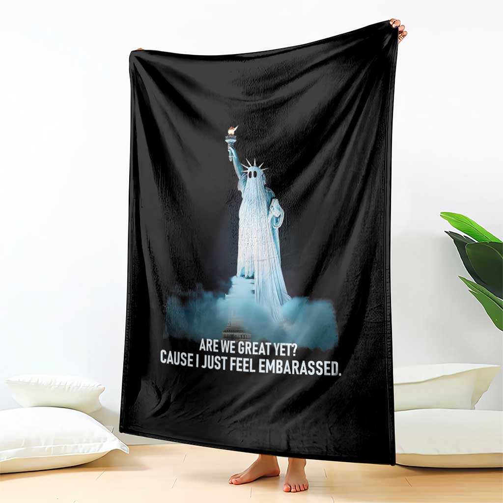 Statue of Liberty Ghost Throw Blanket Are We Great Yet Cause I Just Feel Embarrased - Wonder Print Shop