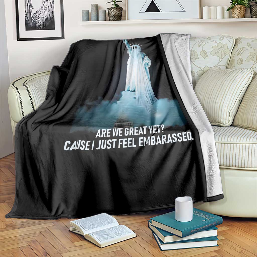 Statue of Liberty Ghost Throw Blanket Are We Great Yet Cause I Just Feel Embarrased - Wonder Print Shop