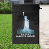 Statue of Liberty Ghost Garden Flag Are We Great Yet Cause I Just Feel Embarrased - Wonder Print Shop