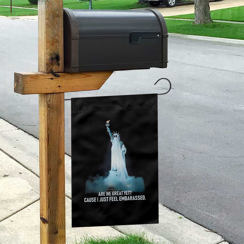 Statue of Liberty Ghost Garden Flag Are We Great Yet Cause I Just Feel Embarrased - Wonder Print Shop