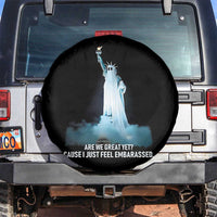 Statue of Liberty Ghost Spare Tire Cover Are We Great Yet Cause I Just Feel Embarrased - Wonder Print Shop