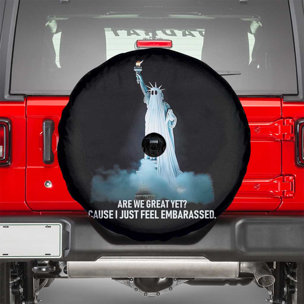 Statue of Liberty Ghost Spare Tire Cover Are We Great Yet Cause I Just Feel Embarrased - Wonder Print Shop