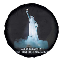 Statue of Liberty Ghost Spare Tire Cover Are We Great Yet Cause I Just Feel Embarrased - Wonder Print Shop