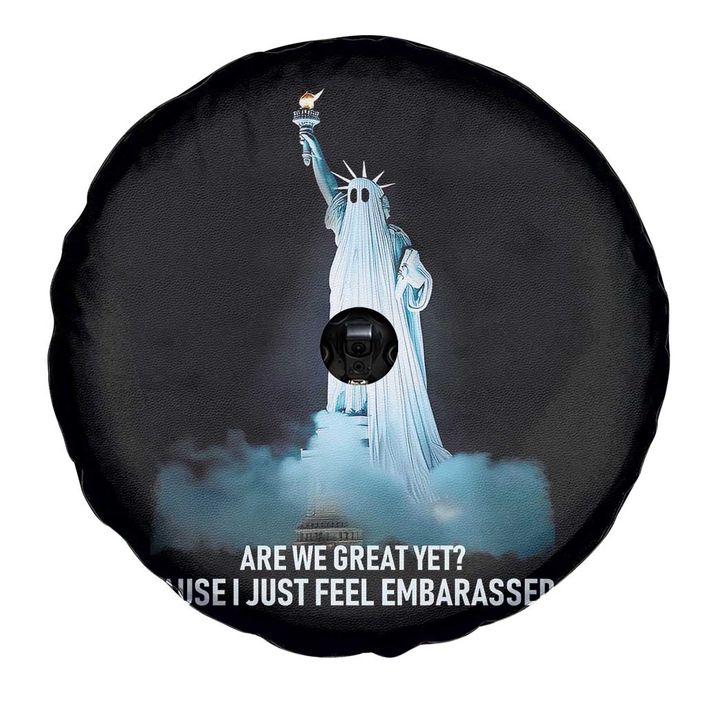 Statue of Liberty Ghost Spare Tire Cover Are We Great Yet Cause I Just Feel Embarrased - Wonder Print Shop