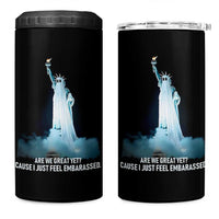 Statue of Liberty Ghost 4 in 1 Can Cooler Tumbler Are We Great Yet Cause I Just Feel Embarrased - Wonder Print Shop