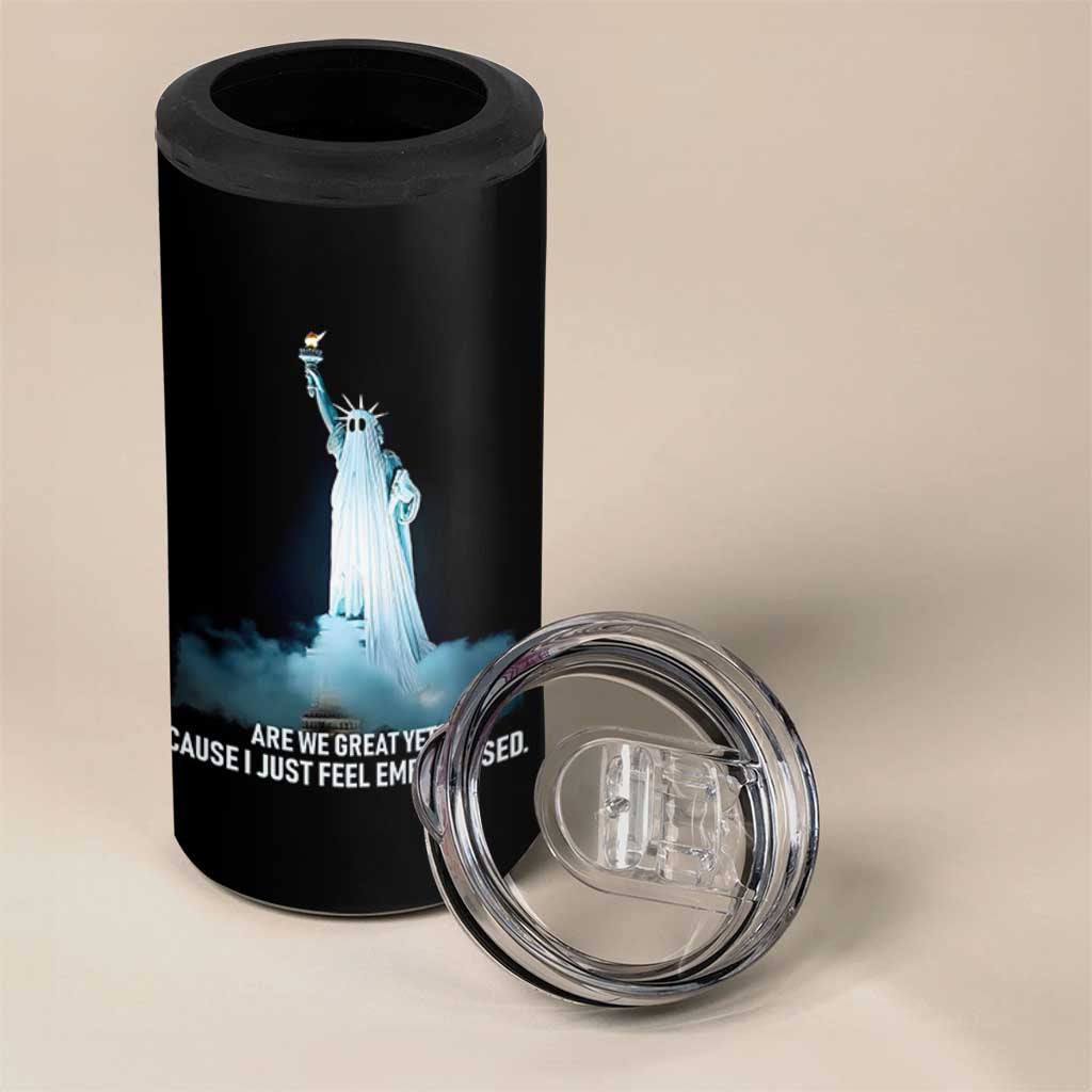 Statue of Liberty Ghost 4 in 1 Can Cooler Tumbler Are We Great Yet Cause I Just Feel Embarrased - Wonder Print Shop