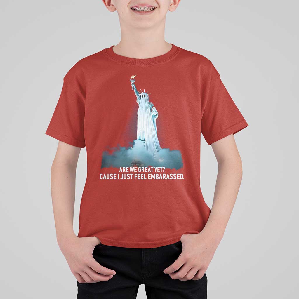 Statue of Liberty Ghost T Shirt For Kid Are We Great Yet Cause I Just Feel Embarrased - Wonder Print Shop